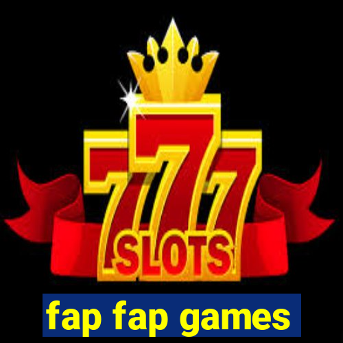 fap fap games